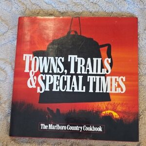 Towns, Trails & Special Times, Marlboro Country Cookbook
